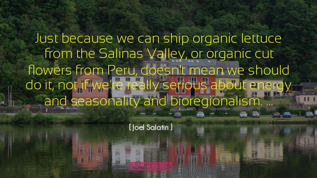 Joel Salatin Quotes: Just because we can ship