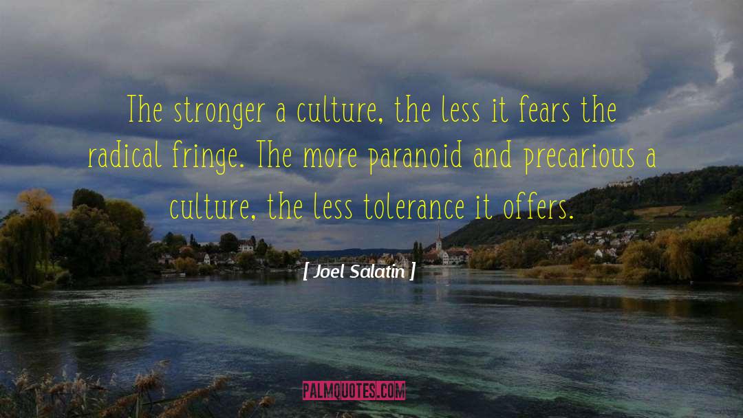 Joel Salatin Quotes: The stronger a culture, the