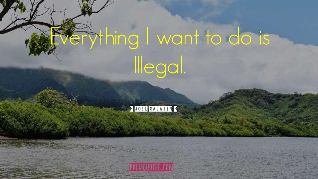 Joel Salatin Quotes: Everything I want to do