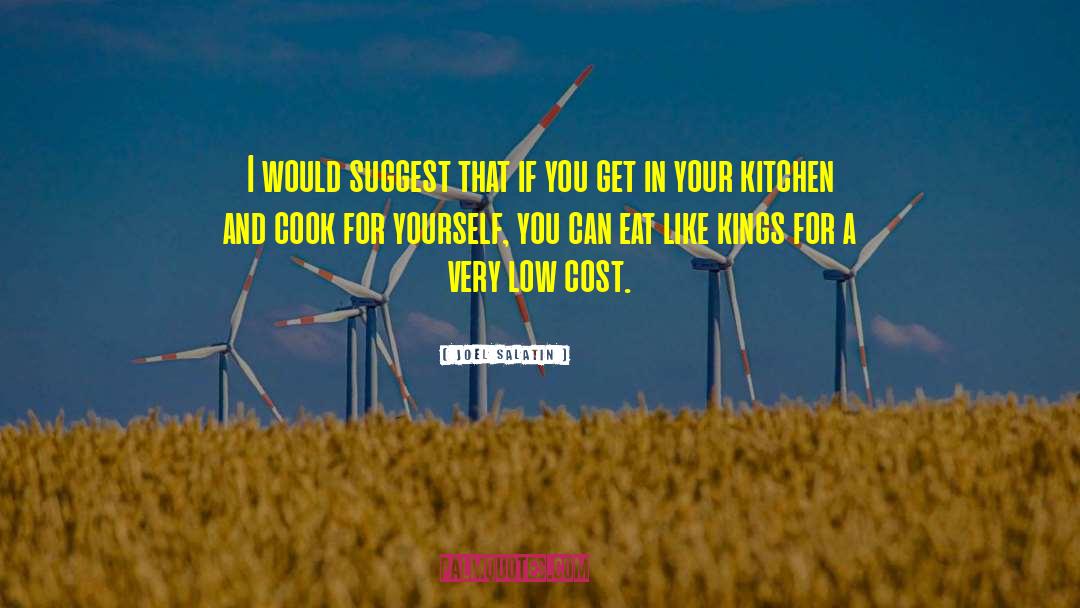 Joel Salatin Quotes: I would suggest that if