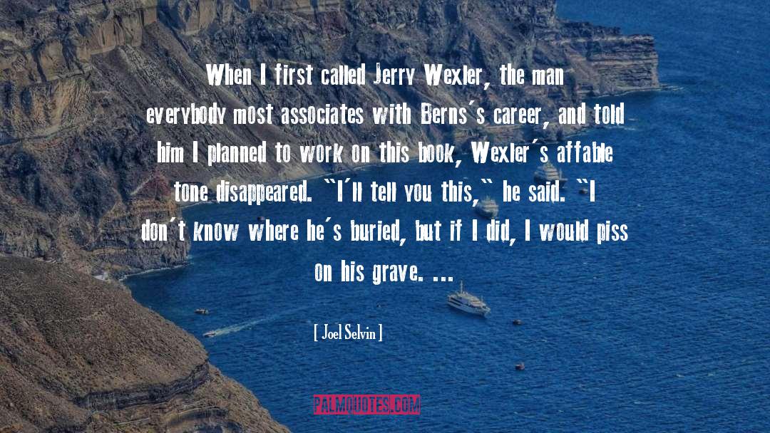 Joel Selvin Quotes: When I first called Jerry