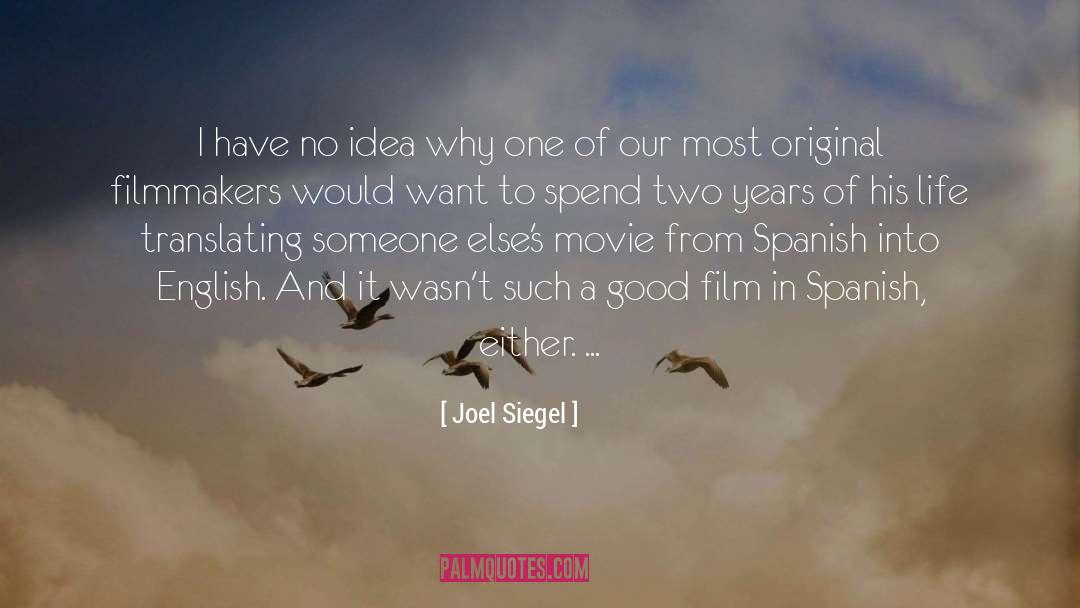 Joel Siegel Quotes: I have no idea why