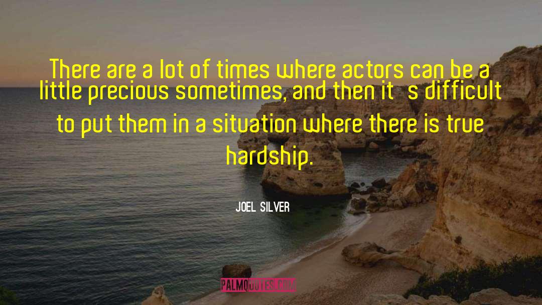 Joel Silver Quotes: There are a lot of