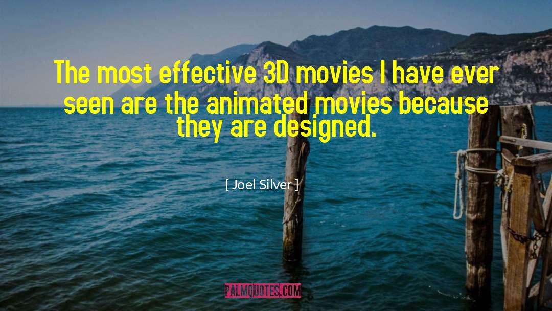 Joel Silver Quotes: The most effective 3D movies