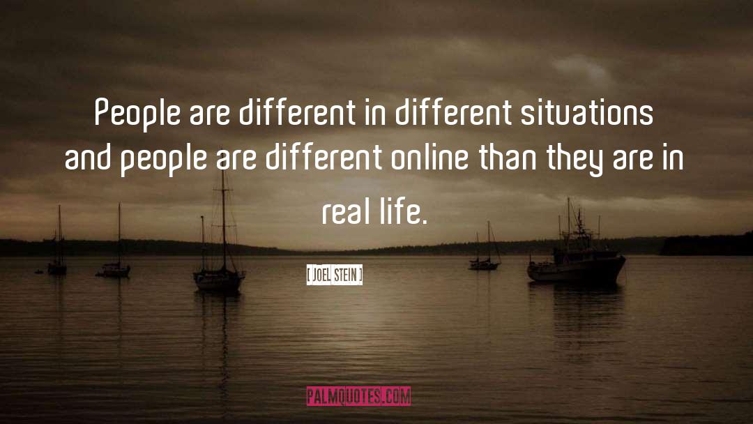 Joel Stein Quotes: People are different in different