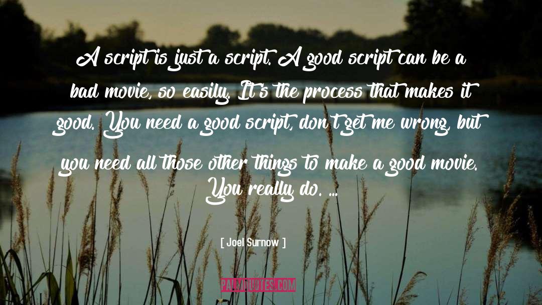 Joel Surnow Quotes: A script is just a