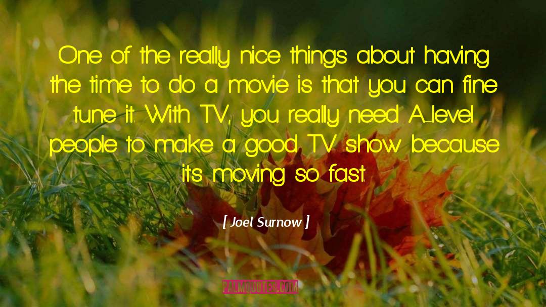 Joel Surnow Quotes: One of the really nice