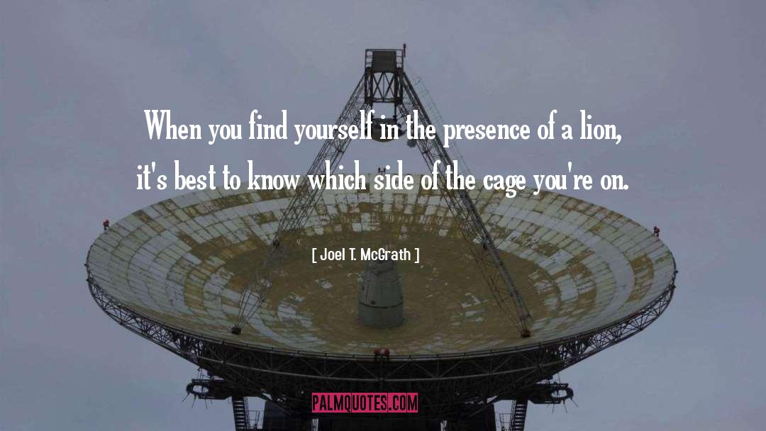 Joel T. McGrath Quotes: When you find yourself in