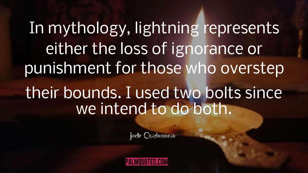 Joelle Charbonneau Quotes: In mythology, lightning represents either