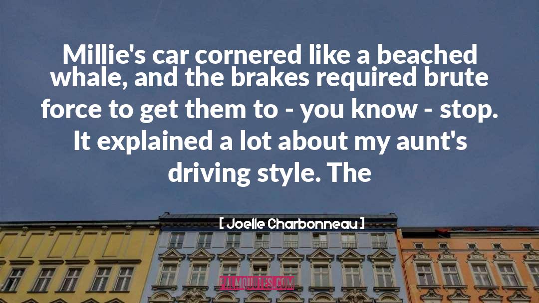 Joelle Charbonneau Quotes: Millie's car cornered like a