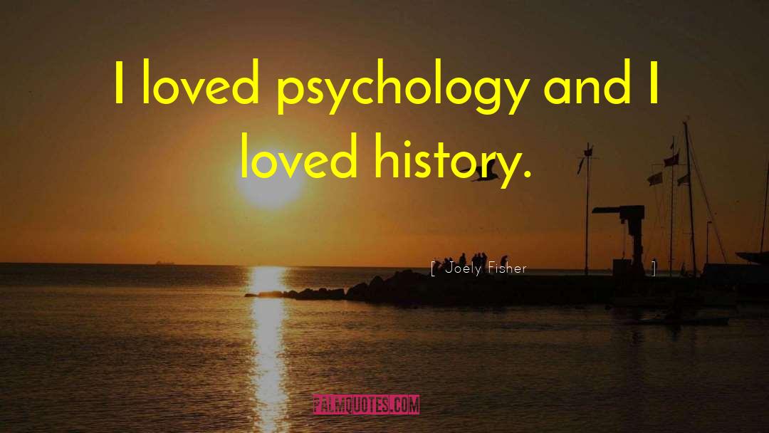 Joely Fisher Quotes: I loved psychology and I