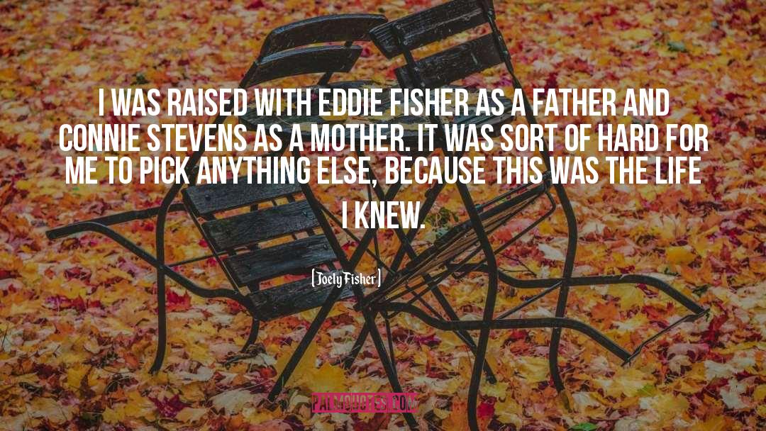 Joely Fisher Quotes: I was raised with Eddie