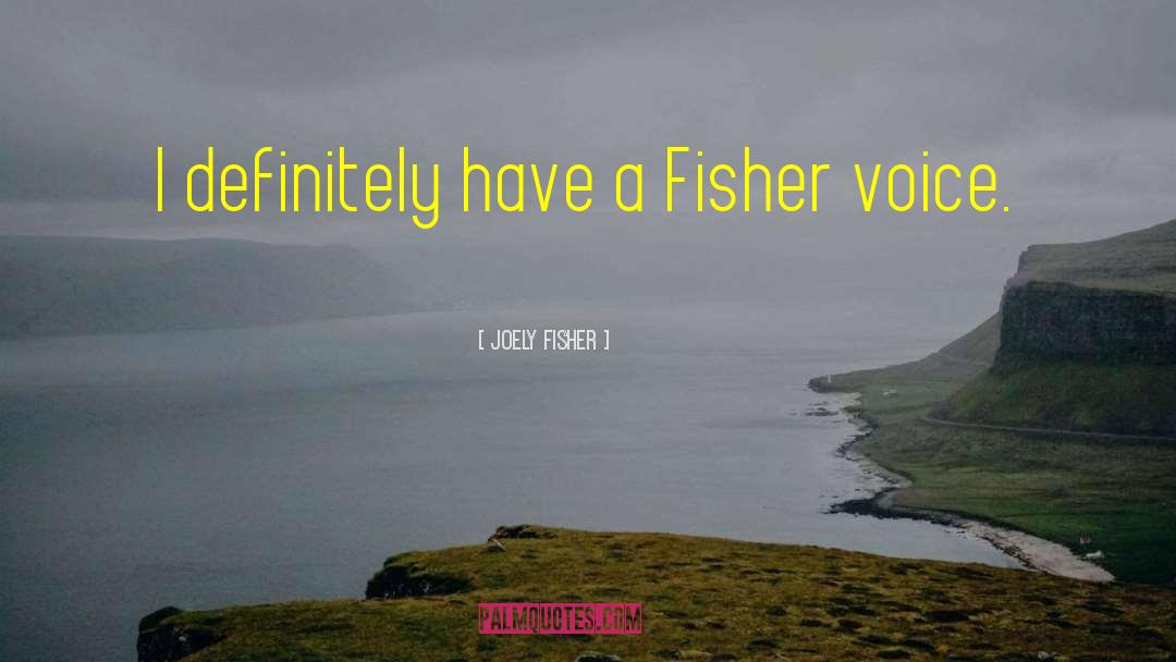 Joely Fisher Quotes: I definitely have a Fisher