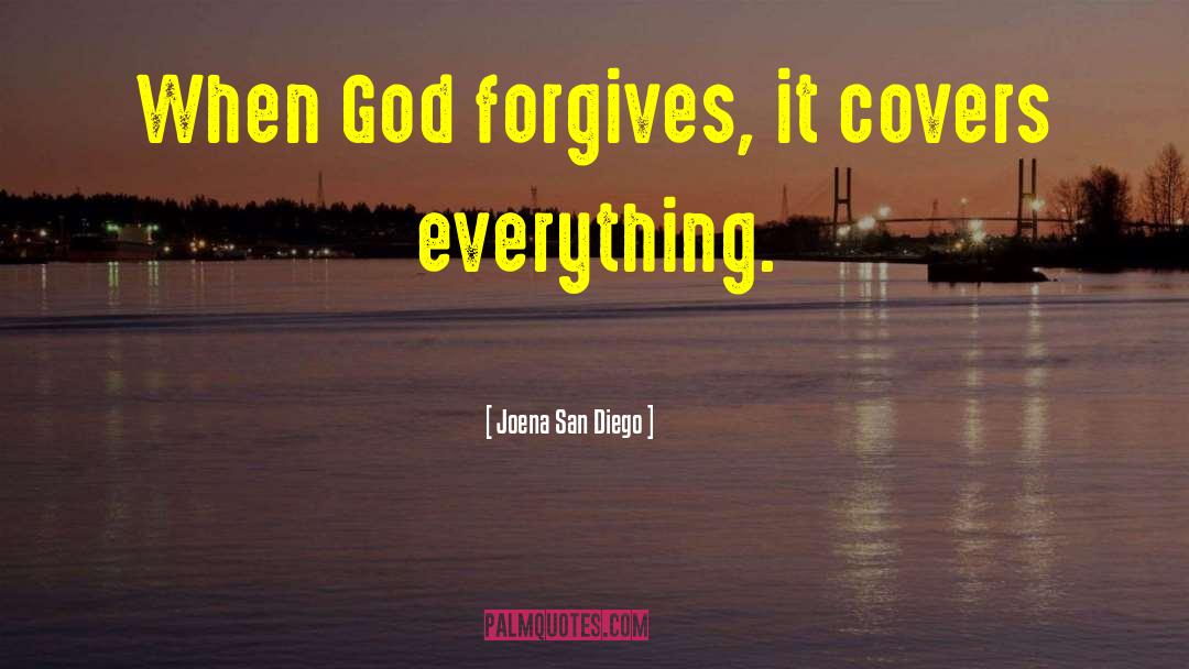 Joena San Diego Quotes: When God forgives, it covers