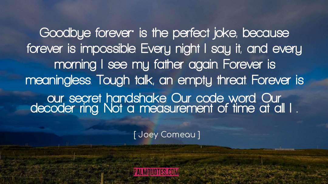 Joey Comeau Quotes: Goodbye forever