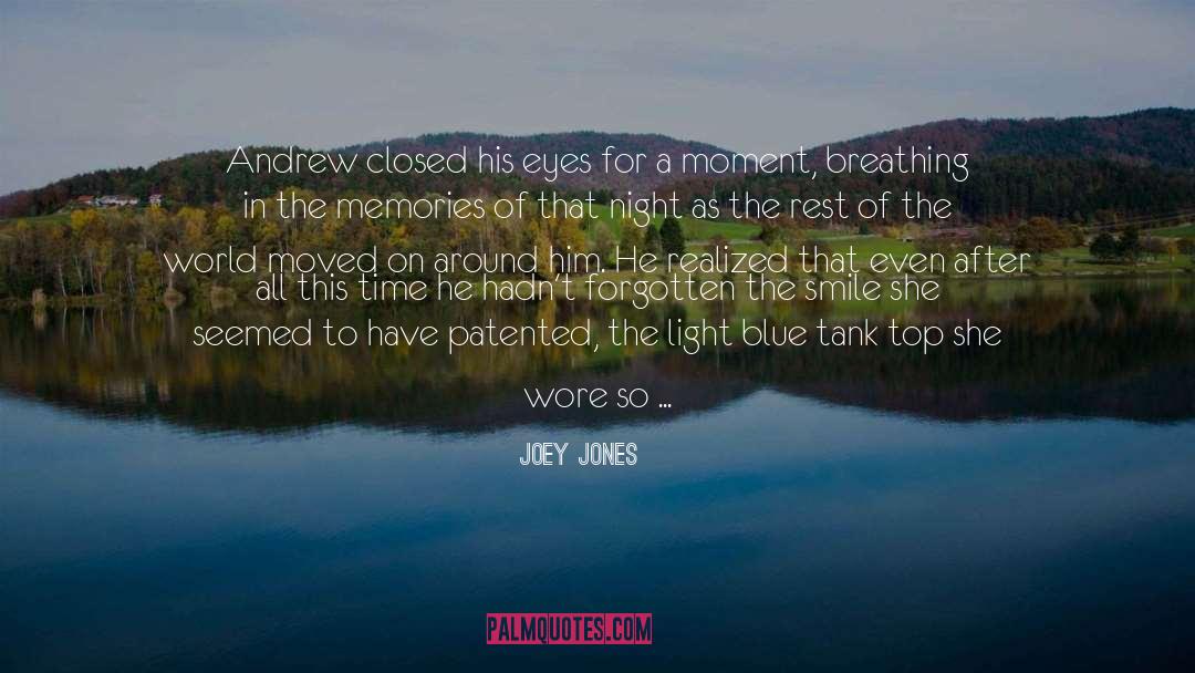 Joey Jones Quotes: Andrew closed his eyes for