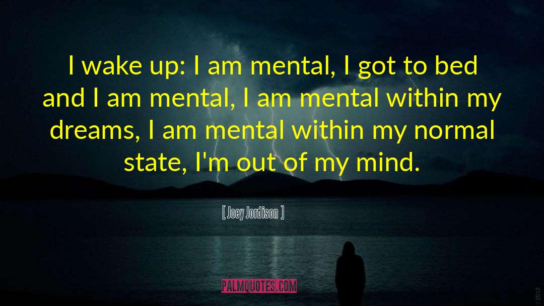 Joey Jordison Quotes: I wake up: I am