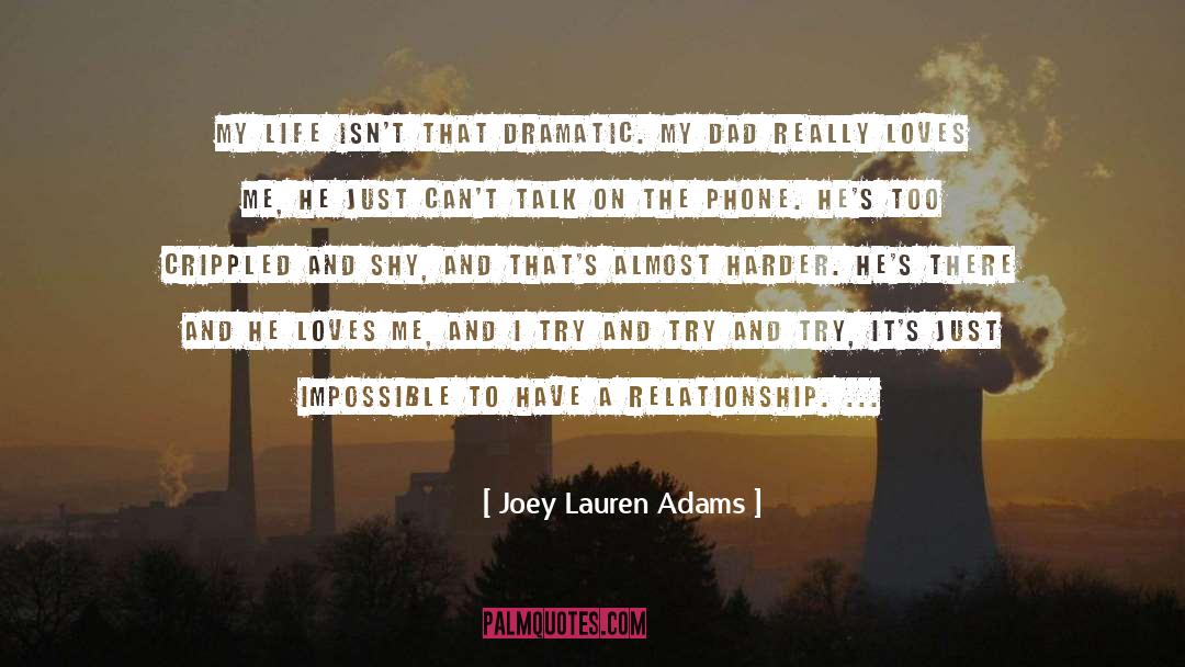 Joey Lauren Adams Quotes: My life isn't that dramatic.