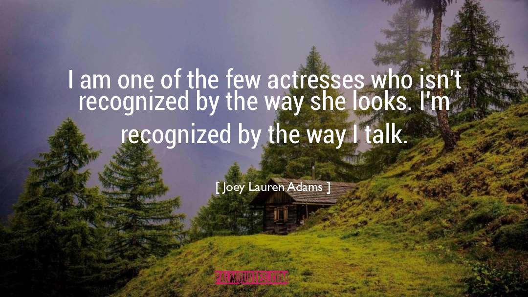 Joey Lauren Adams Quotes: I am one of the