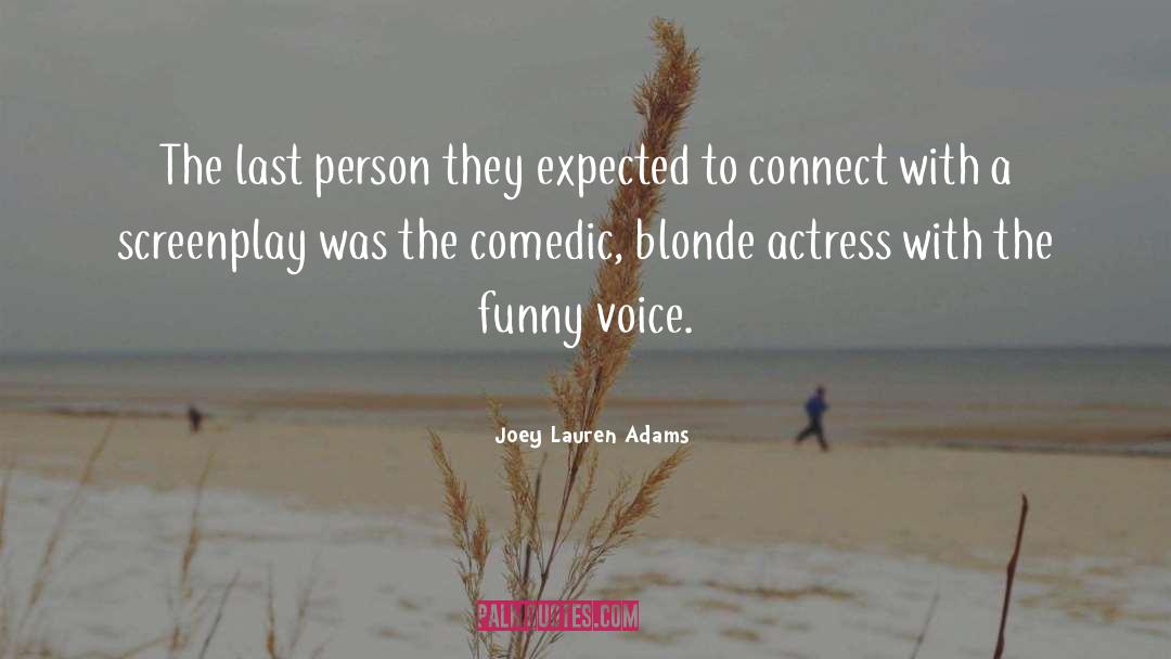 Joey Lauren Adams Quotes: The last person they expected