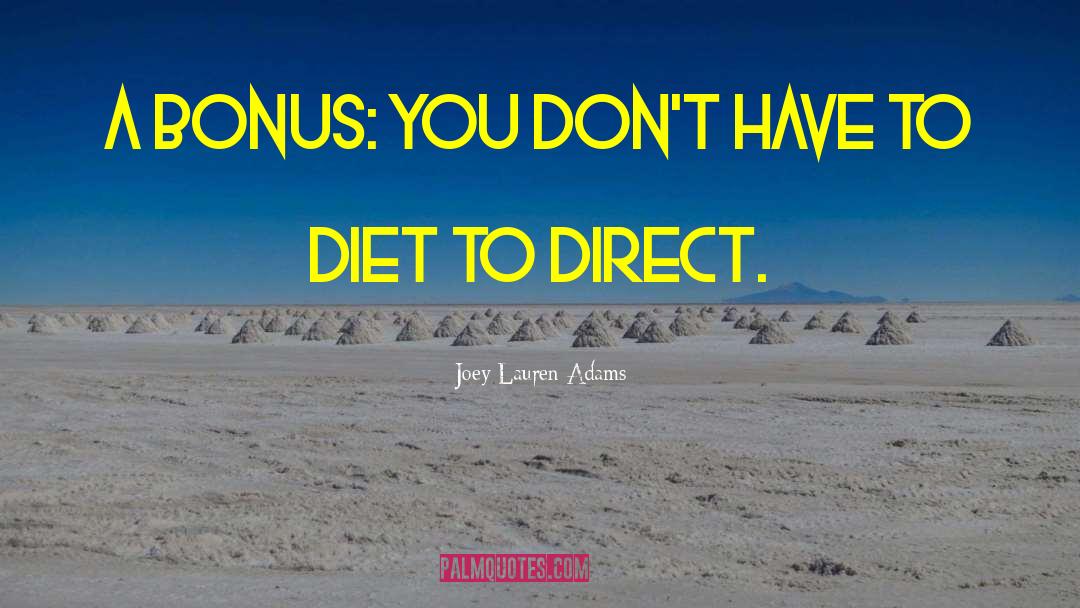 Joey Lauren Adams Quotes: A bonus: You don't have