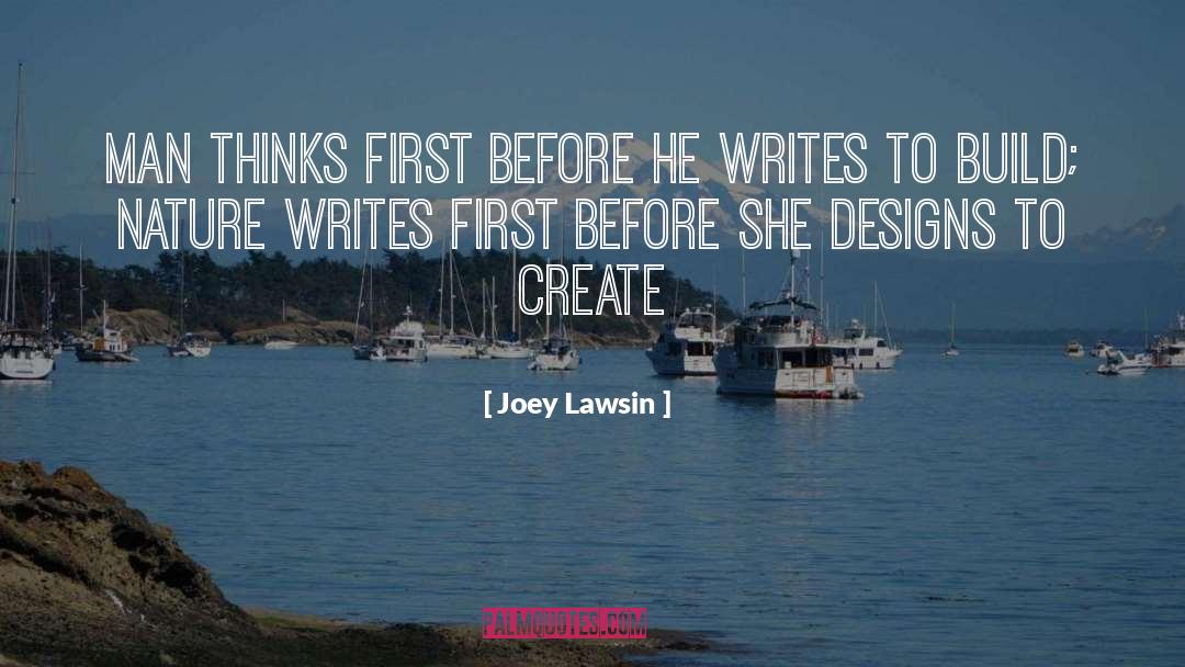 Joey Lawsin Quotes: Man thinks first before he