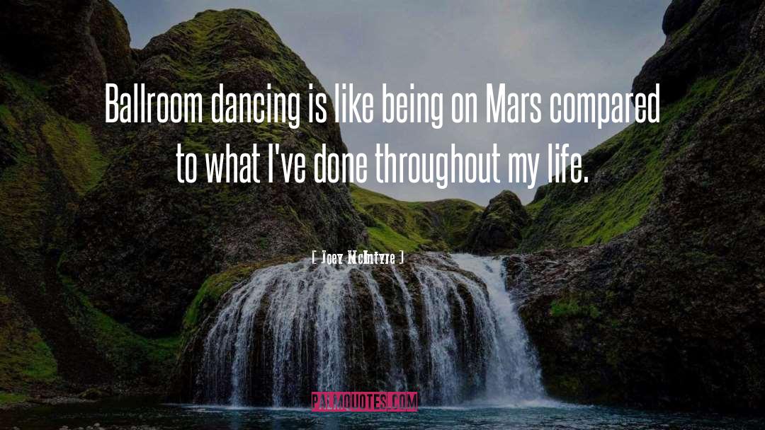 Joey McIntyre Quotes: Ballroom dancing is like being