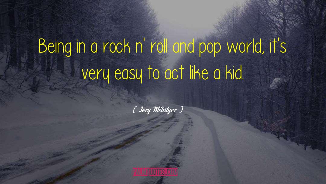 Joey McIntyre Quotes: Being in a rock n'