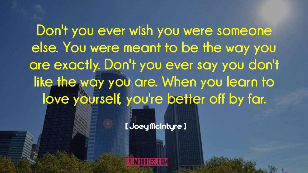Joey McIntyre Quotes: Don't you ever wish you