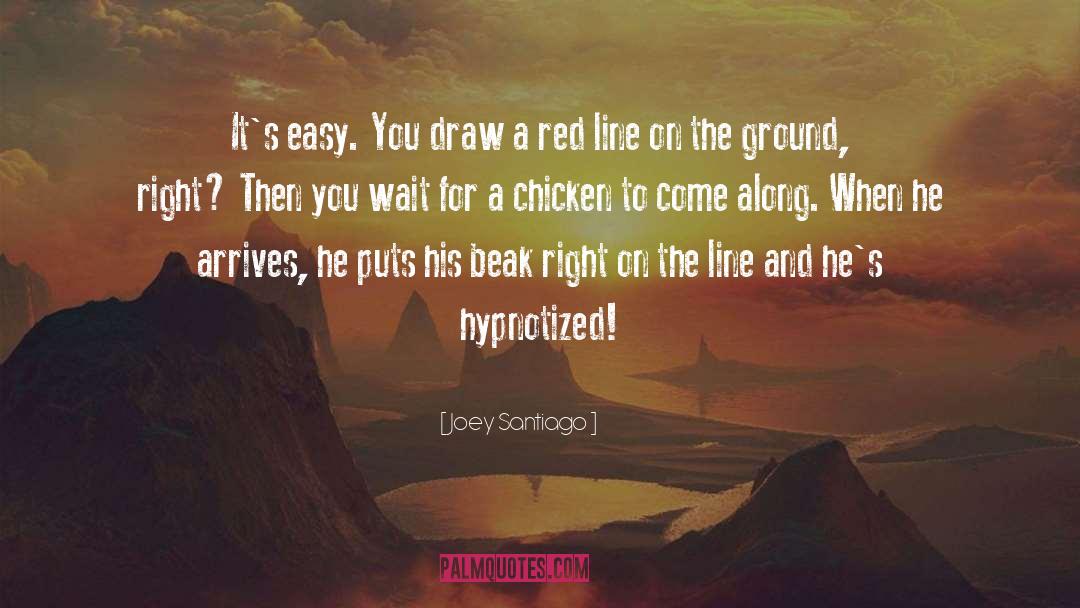 Joey Santiago Quotes: It's easy. You draw a