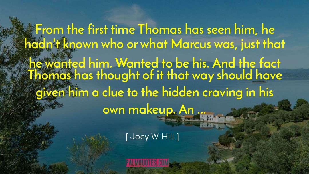 Joey W. Hill Quotes: From the first time Thomas