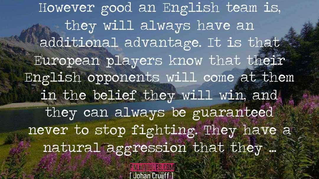 Johan Cruijff Quotes: However good an English team