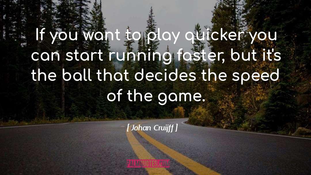 Johan Cruijff Quotes: If you want to play