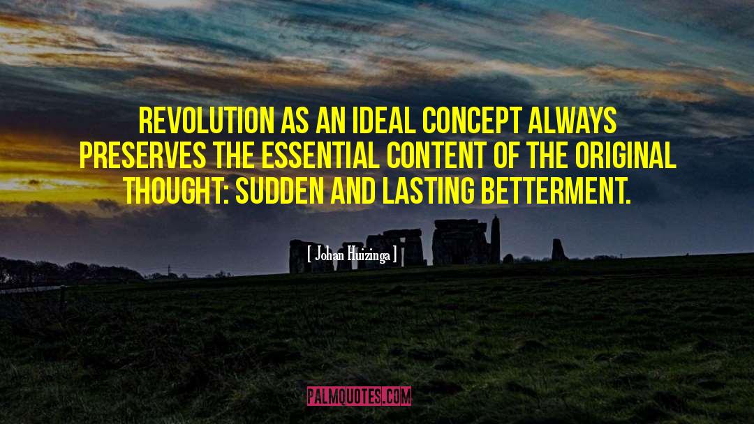 Johan Huizinga Quotes: Revolution as an ideal concept