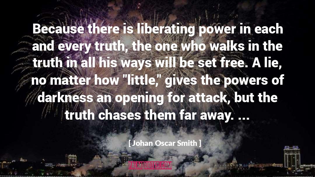 Johan Oscar Smith Quotes: Because there is liberating power