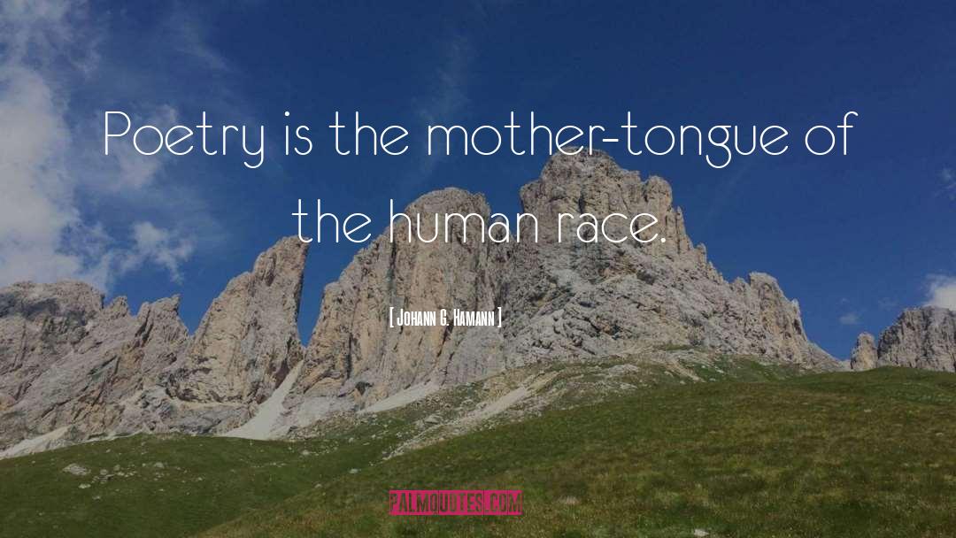 Johann G. Hamann Quotes: Poetry is the mother-tongue of