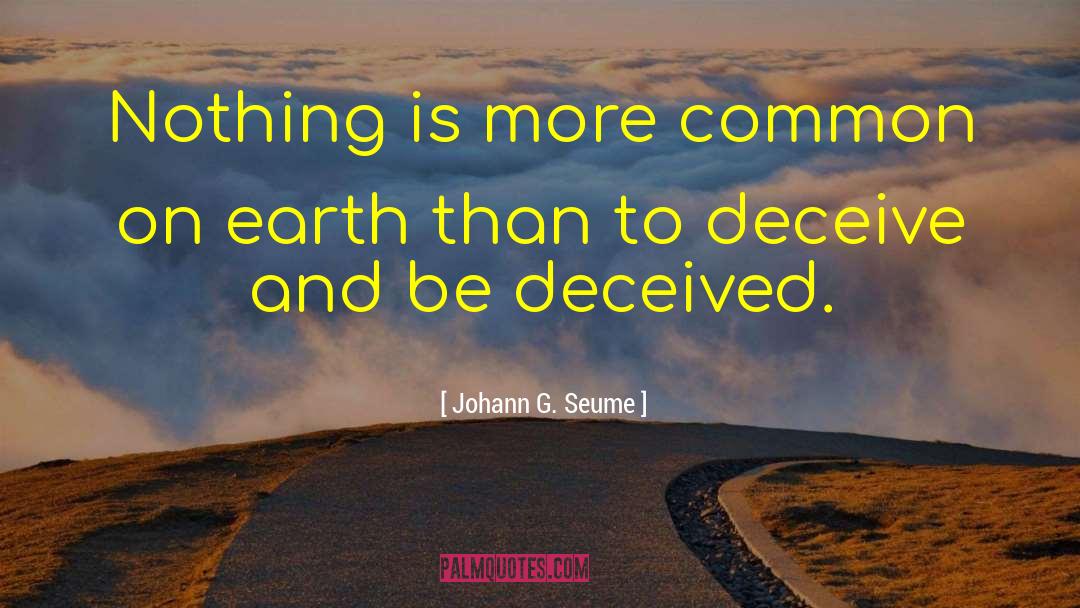 Johann G. Seume Quotes: Nothing is more common on