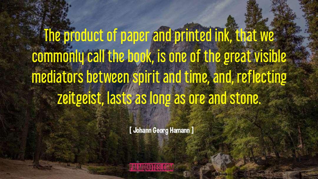 Johann Georg Hamann Quotes: The product of paper and