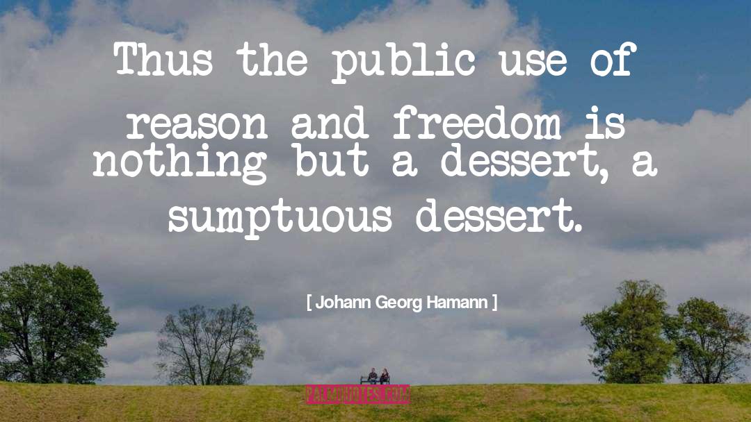 Johann Georg Hamann Quotes: Thus the public use of