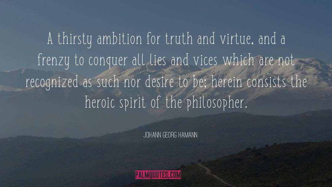 Johann Georg Hamann Quotes: A thirsty ambition for truth
