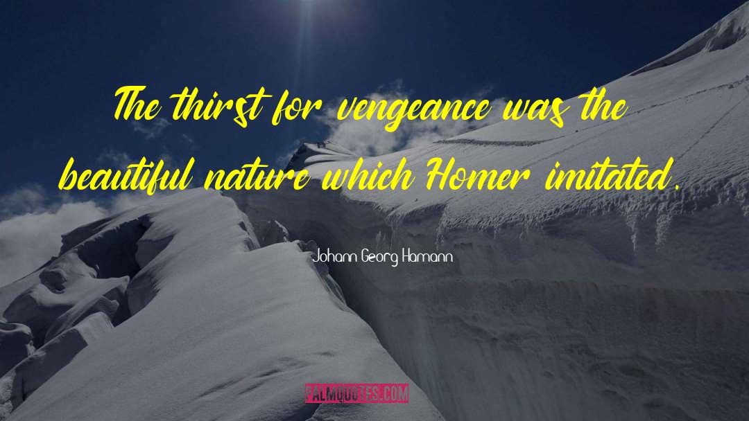 Johann Georg Hamann Quotes: The thirst for vengeance was