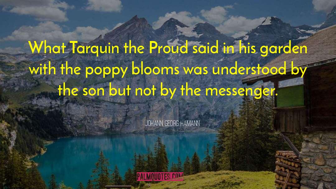 Johann Georg Hamann Quotes: What Tarquin the Proud said