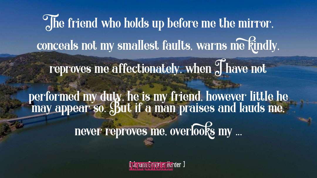 Johann Gottfried Herder Quotes: The friend who holds up