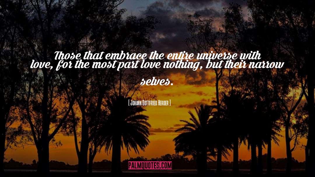 Johann Gottfried Herder Quotes: Those that embrace the entire