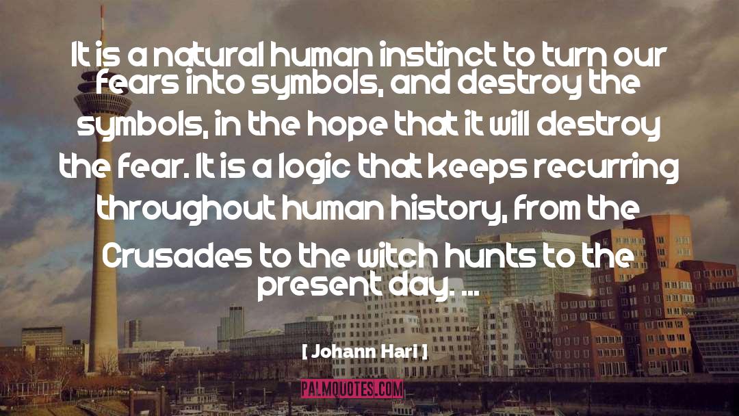 Johann Hari Quotes: It is a natural human