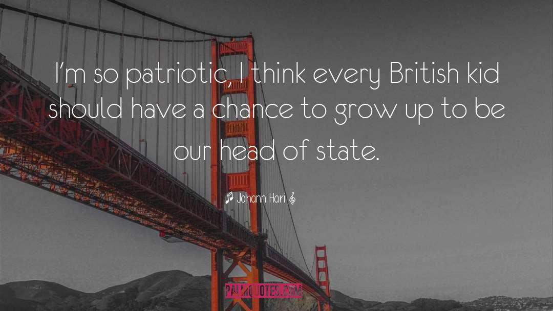Johann Hari Quotes: I'm so patriotic, I think