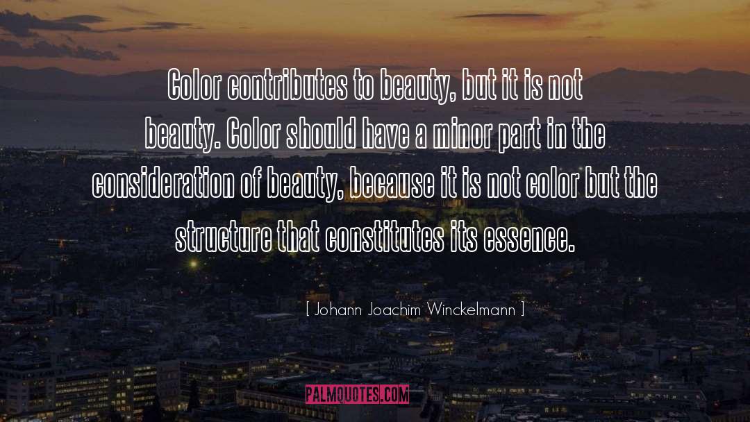 Johann Joachim Winckelmann Quotes: Color contributes to beauty, but