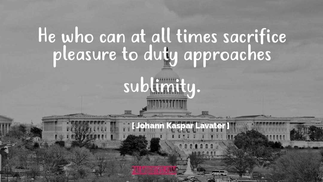 Johann Kaspar Lavater Quotes: He who can at all