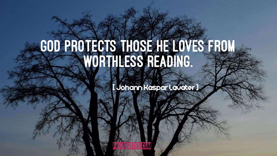 Johann Kaspar Lavater Quotes: God protects those he loves