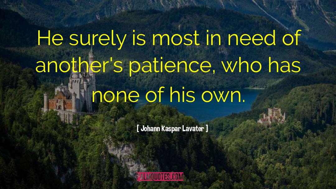 Johann Kaspar Lavater Quotes: He surely is most in